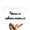 Home is where mom is - A5 zelfklevende quote